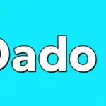 dado à